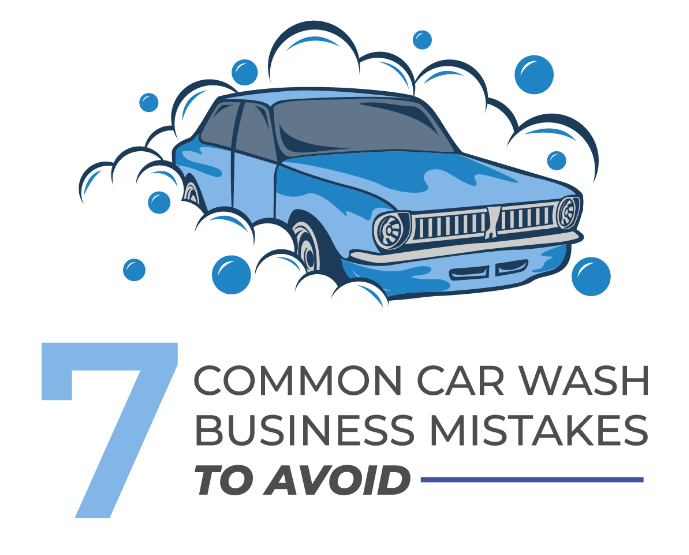 7 Common Car Wash Business Mistakes to Avoid